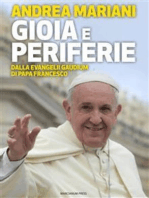 Gioia e periferie: Dalla Evangelii Gaudium di Papa Francesco