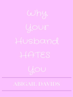Fuck You; For Making Me Love You: Why Your Husband Hates You