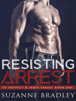 Resisting Arrest (Book One of the "To Protect and Serve" Series)