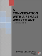 A conversation with a Female Worker Ant + A Collection of 16 Original poems