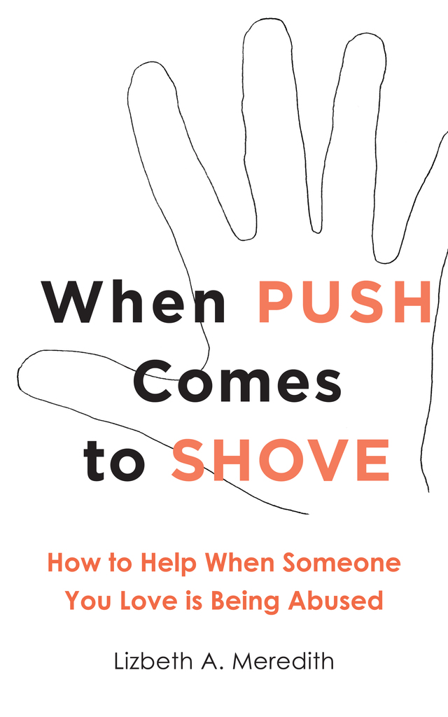 Read When Push Comes to Shove How to Help When Someone You Love is