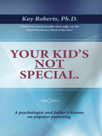 Your Kid's Not Special: A Psychologist and Father's Lessons On Popular Parenting