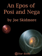 An Epos of Posi and Nega