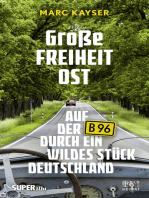 Große Freiheit Ost: Auf der B96 durch ein wildes Stück Deutschland