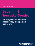 Leben mit Tourette-Syndrom: Ein Ratgeber für Betroffene, Angehörige, Therapeuten und Lehrer