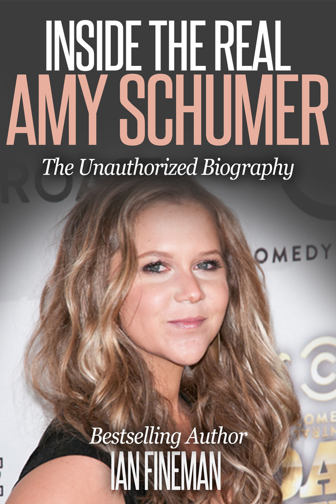 Inside The Real Amy Schumer by Ian Fineman - Ebook | Scribd