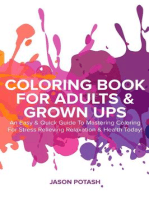Coloring Book for Adults & Grown Ups : An Easy & Quick Guide to Mastering Coloring for Stress Relieving Relaxation & Health Today!: The Stress Relieving Adult Coloring Pages