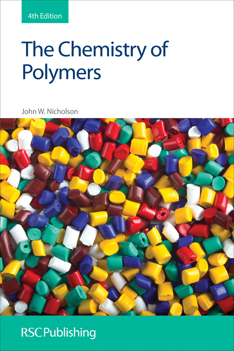 The Chemistry of Polymers by John W Nicholson - Read Online