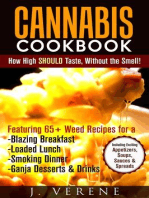 Cannabis Cookbook: How High SHOULD Taste, Without the Smell! Featuring Weed Recipes for a Blazing Breakfast, Loaded Lunch, Smoking Dinner, Ganja Dessert & Drinks! Exciting Appetizers, Soups & MORE
