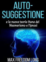 Auto - suggestione e la nuova teoria di Huna sul mesmerismo e dell'ipnosi