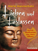 Lieben und Loslassen: Durch Meditation das Herz öffnen