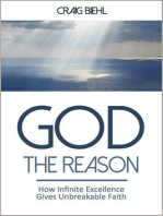 God the Reason: How Infinite Excellence Gives Unbreakable Faith