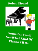 Someday You'll See What Kind Of Pianist I'll Be