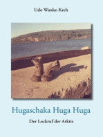Hugaschaka Huga Huga: Der Lockruf der Arktis