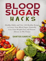 Blood Sugar Hacks: Healthy Habits and Over 100 Healthy Recipes to Lower Your Blood Sugar, Naturally Lose Your Weight Fast, and Prevent Disease in The Future