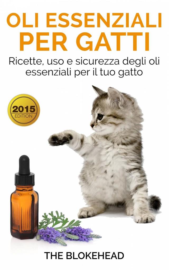 Oli essenziali per gatti: Ricette, uso e sicurezza degli ...