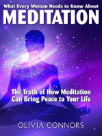 What Every Woman Needs to Know About Meditation - The Truth of How Meditation Can Bring Peace to Your Life