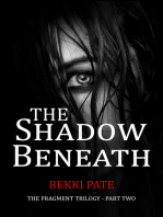 The Shadow Beneath: The Fragment Trilogy - Part Two