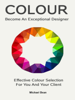 Become An Exceptional Designer: Effective Colour Selection For You And Your Client