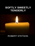 Softly Sweetly Tenderly