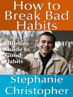 How to Break Bad Habits