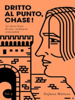Dritto al Punto, Chase! Vol.2 - 10 storie brevi di stra–ordinaria criminalità: Collana Storie Brevi di Giallo e Suspense, #2
