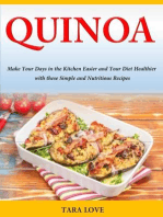 Quinoa Make Your Days in the Kitchen Easier and Your Diet Healthier with these Simple and Nutritious Recipes