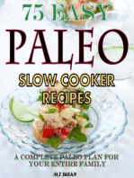 75 Easy Paleo Slow Cooker Recipes A Complete Paleo Plan for Your Entire Family