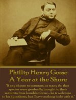 A Year at the Shore: "If any choose to maintain, as many do, that species were gradually brought to their maturity from humbler forms ... he is welcome to his hypothesis, but I have nothing to do with it."