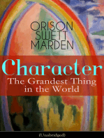 Character: The Grandest Thing in the World (Unabridged): From the Renowned Author of Inspirational Works like How to Get what You Want, Prosperity and How to Get It, The Miracles of Right Thought, Self-Investment and Masterful Personality