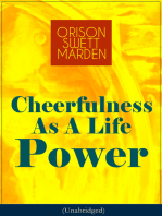 Cheerfulness As A Life Power (Unabridged): How to Avoid the Soul-Consuming and Friction-Wearing Tendencies of Everyday Life