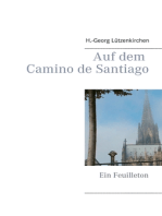 Auf dem Camino de Santiago: Ein Feuilleton