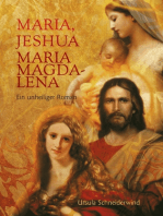 Maria, Jeshua, Maria Magdalena: Ein unheiliger Roman
