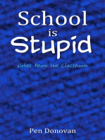 School is Stupid: Notes from the Classroom