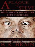 A Plague of Steve: Odd choices & Disturbing Behavior, #2