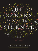 He Speaks in the Silence: Finding Intimacy with God by Learning to Listen