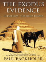 The Exodus Evidence In Pictures: The Bible's Exodus. The Hunt for Ancient Israel in Egypt, The Red Sea, The Exodus Route and Mount Sinai