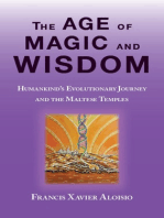The Age of Magic and Wisdom: Humankind's Evolutionary Journey and The Maltese Temples.