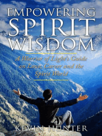 Empowering Spirit Wisdom: A Warrior of Light's Guide on Love, Career and the Spirit World