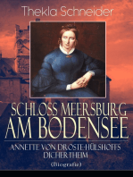 Schloss Meersburg am Bodensee: Annette von Droste-Hülshoffs Dichertheim (Biografie): Die Lebensgeschichte und das Werk einer der bedeutendsten deutschen Dichterinnen