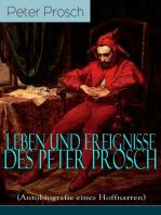 Leben und Ereignisse des Peter Prosch (Autobiografie eines Hoffnarren): Das wunderbare Schicksal - Geschrieben in den Zeiten der Aufklärung