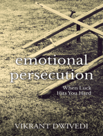 Emotional Persecution: When Luck Hits You Hard