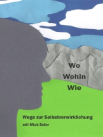 Wege zur Selbstverwirklichung: Wo Wohin Wie