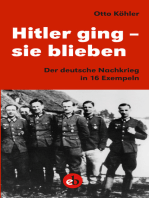 Hitler ging - sie blieben: Der deutsche Nachkrieg in 16 Exempeln