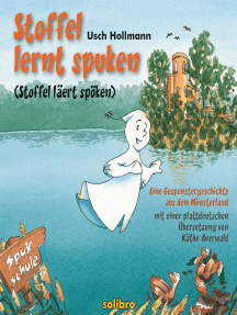Stoffel lernt spuken/Stoffel läert spöken: Eine Gespenstergeschichte aus dem Münsterland. Mit einer plattdeutschen Übersetzung