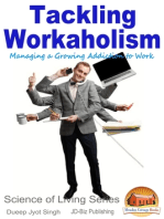 Tackling Workaholism: Managing a Growing Addiction to Work