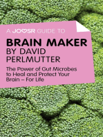 A Joosr Guide to... Brain Maker by David Perlmutter: The Power of Gut Microbes to Heal and Protect Your Brain—For Life
