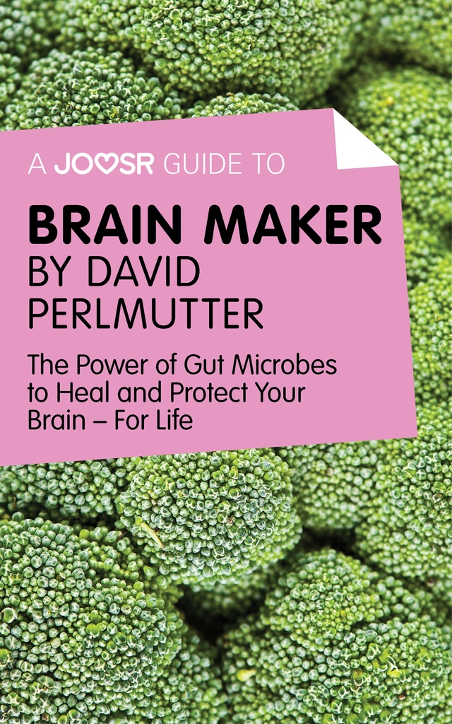 A Joosr Guide to... Brain Maker by David Perlmutter by Joosr (Ebook ...