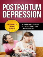 Postpartum Depression - A Parent’s Guide To Postpartum (Postnatal) Depression: A Parents Guide Series, #1