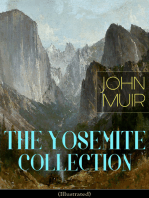 THE YOSEMITE COLLECTION of John Muir (Illustrated): The Yosemite, Our National Parks, Features of the Proposed Yosemite National Park, A Rival of the Yosemite, The Treasures of the Yosemite, Yosemite Glaciers, Yosemite in Winter & Yosemite in Spring